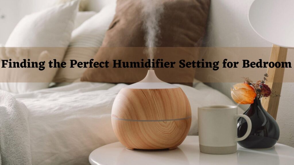 humidifier setting for bedroom