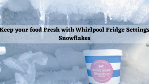 whirlpool fridge settings snowflakes