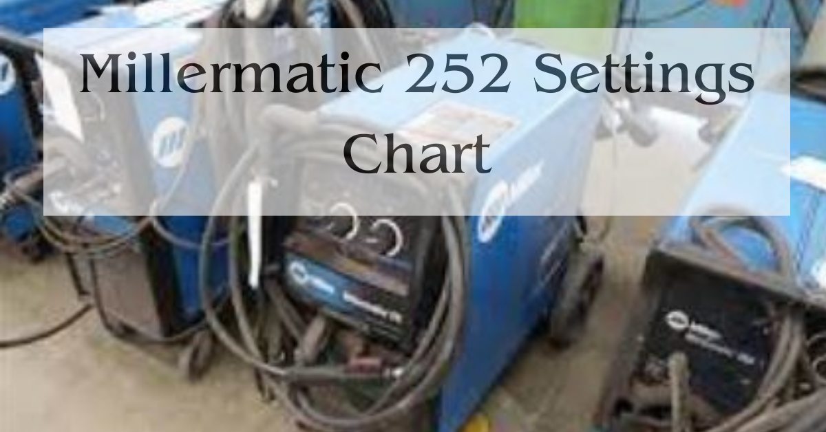 Millermatic 252 Settings Chart Expert Best Tips